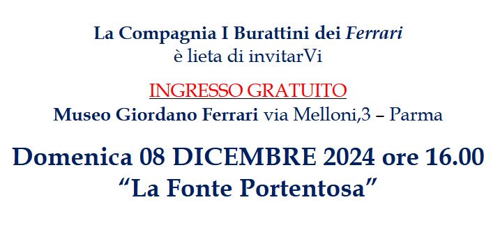 INGRESSO GRATUITO - spettacolo burattini dei Ferrari - domenica 08 dicembre 2024 ore 16:00 - Museo Giordano Ferrari - il castello dei Burattini Parma via Melloni 3